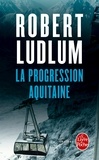 Robert Ludlum - La Progression Aquitaine.