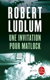Robert Ludlum - Une invitation pour Matlock.