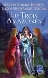 Marion Zimmer Bradley et Julian May - Les Trois Amazones (Le Cycle du Trillium, tome 1).