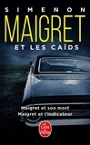 Georges Simenon - Maigret et les caïds - Maigret et son mort ; Maigret et l'indicateur.