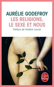 Aurélie Godefroy - Les Religions, le sexe et nous.
