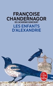Françoise Chandernagor - La Reine oubliée Tome 1 : Les enfants d'Alexandrie.