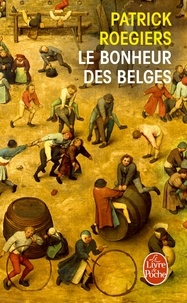 Patrick Roegiers - Le bonheur des belges.