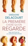 Grégoire Delacourt - La premiere chose qu'on regarde.