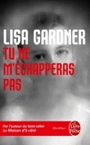 Lisa Gardner - Tu ne m'échapperas pas.