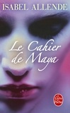 Isabel Allende - Le cahier de Maya.