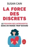 Susan Cain - La force des discrets - Le pouvoir des introvertis dans un monde trop bavard.