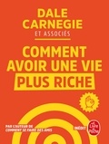 Dale Carnegie et  et Associés - Comment avoir une vie plus riche.