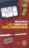 Wojciech Chmielarz - La Colombienne.