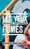 Nathalie Sauvagnac - Les yeux fumés.