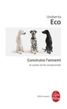 Umberto Eco - Construire l'ennemi et autres écrits occasionnels.