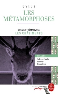  Ovide - Les Métamorphoses (seize extraits) - Dossier thématique : les châtiments.