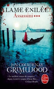 Jon Courtenay Grimwood - Assassini Tome 3 : Lame exilée.