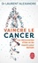 Laurent Alexandre - Vaincre le cancer - Les découvertes d'hier et les espoirs pour demain.