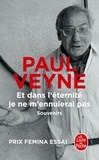 Paul Veyne - Et dans l'éternité je ne m'ennuierai pas - Souvenirs.