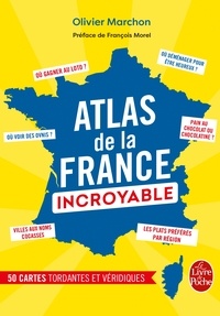 Olivier Marchon - L'Atlas de la France incroyable.