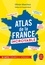 Olivier Marchon - L'Atlas de la France incroyable.