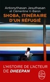 Antonythasan Jesuthasan - Shoba - Itinéraire d'un réfugié.