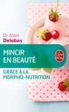 Alain Delabos - Mincir en beauté grâce à la morpho-nutrition.