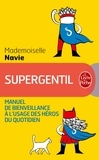  Mademoiselle Navie - Supergentil - Manuel de bienveillance à l'usage des héros du quotidien.