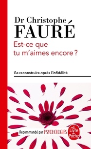 Christophe Fauré - Est-ce que tu m'aimes encore ? - Se reconstruire après l'infidélité.