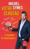 Michel Cymes - Votre cerveau.