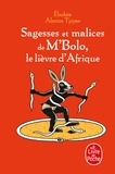 Marie-Félicité Ebokéa et Alexios Tjoyas - Sagesses et malices de M'Bolo, le lièvre d'Afrique.