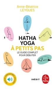 Anne Béatrice Leygues - Hatha Yoga à petits pas.