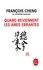 François Cheng - Quand reviennent les âmes errantes - Drame à trois voix avec choeur.