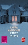 Laura Kasischke - Esprit d'hiver.