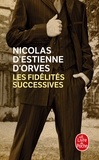 Nicolas d'Estienne d' Orves - Les fidélités successives.