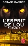 Roxane Dambre - Animae Tome 1 : L'esprit de Lou.