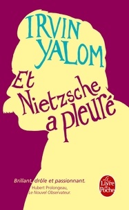 Irvin Yalom - Et Nietzsche a pleuré.