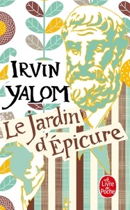 Irvin Yalom - Le Jardin d'Épicure.