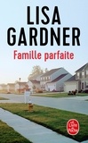 Lisa Gardner - Famille parfaite.