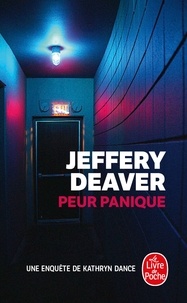 Jeffery Deaver - Peur Panique - Une enquête de Kathryn Dance.