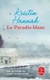 Kristin Hannah - Le Paradis blanc.