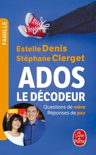 Stéphane Clerget et Estelle Denis - Ados : le décodeur.