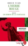 Boris Vian - L'herbe rouge - Dossier thématique : un roman de la fantaisie.
