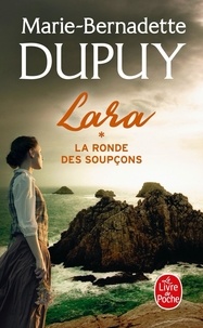 Marie-Bernadette Dupuy - Lara Tome 1 : La ronde des soupçons.