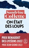 Sandrine Collette - On était des loups.