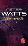 Peter Watts - Vision aveugle.