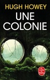 Hugh Howey - Une colonie.