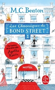 M-C Beaton - Les chroniques de Bond Street Tome 1 : Lady Fortescue à la rescousse ; Miss Tonks prend son envol.