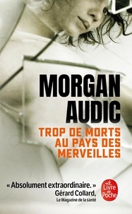 Morgan Audic - Trop de morts au pays des merveilles.