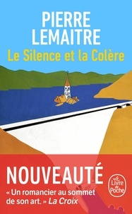 Pierre Lemaitre - Le silence et la colère.