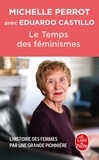Michelle Perrot et Eduardo Castillo - Le Temps des féminismes.