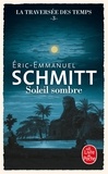 Eric-Emmanuel Schmitt - La traversée des temps Tome 3 : Soleil sombre.