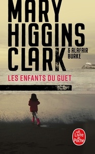 Mary Higgins Clark et Alafair Burke - Les enfants du guet.