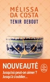 Mélissa Da Costa - Tenir debout.
